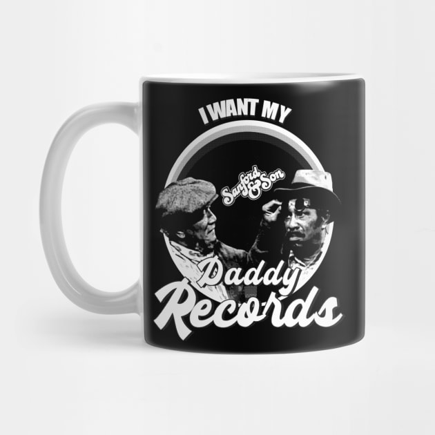 Sanford and son - Fredd I Want My Daddy Records White - blackWhite by regencyan